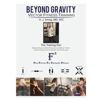 "Beyond Gravity - Vector Fitness Training" - "" ("Einsig Atc H. J.")