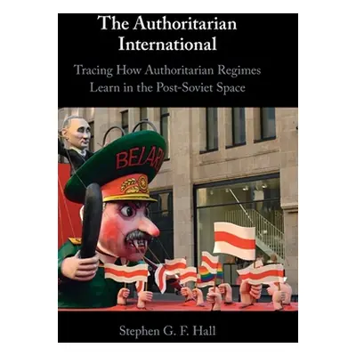 "The Authoritarian International" - "" ("Hall Stephen G. F.")