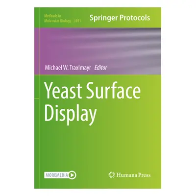 "Yeast Surface Display" - "" ("Traxlmayr Michael W.")