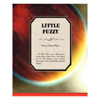 "Little Fuzzy" - "" ("Piper Henry Beam")