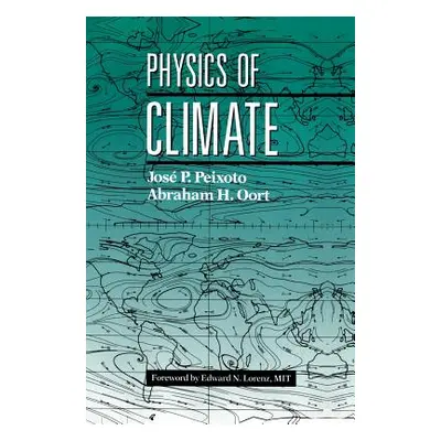 "Physics of Climate" - "" ("Peixoto Jose P.")