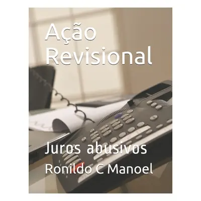 "Ao Revisional: Juros abusivos" - "" ("Manoel Ronildo Da C.")