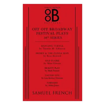 "Off Off Broadway Festival Plays, 38th Series" - "" ("Atkinson Thomas M.")