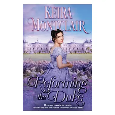 "Reforming the Duke" - "" ("Montclair Keira")