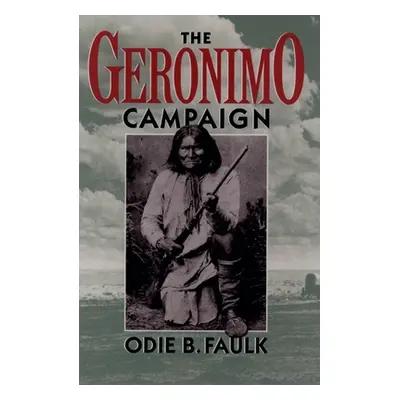 "The Geronimo Campaign" - "" ("Faulk Odie B.")