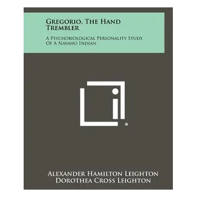 "Gregorio, the Hand Trembler: A Psychobiological Personality Study of a Navaho Indian" - "" ("Le