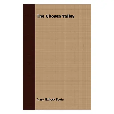 "The Chosen Valley" - "" ("Foote Mary Hallock")