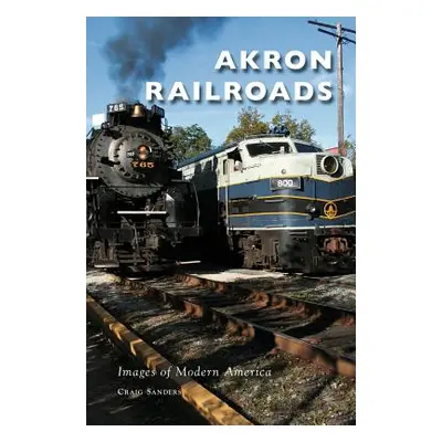 "Akron Railroads" - "" ("Sanders Craig")