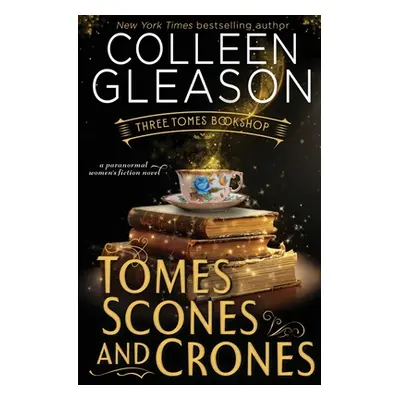 "Tomes, Scones & Crones" - "" ("Gleason Colleen")