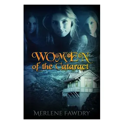 "Women of the Cataract" - "" ("Fawdry Merlene")