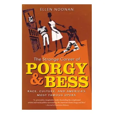 "The Strange Career of Porgy and Bess: Race, Culture, and America's Most Famous Opera" - "" ("No