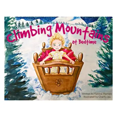 "Climbing Mountains At Bedtime" - "" ("Mamela Katrina")