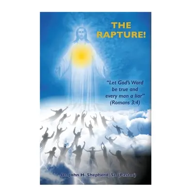 "The Rapture!" - "" ("Shepherd (pastor) Sr.")