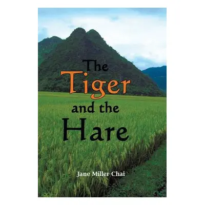 "The Tiger and the Hare: Chasing the Dragon" - "" ("Chai Jane Miller")