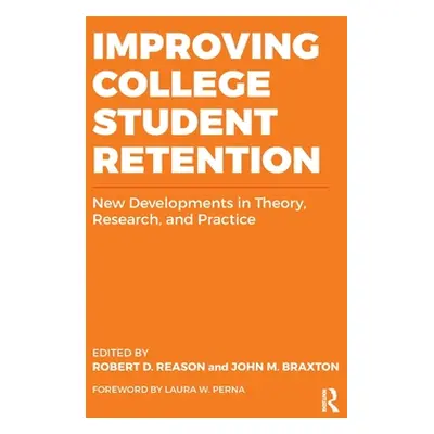 "Improving College Student Retention: New Developments in Theory, Research, and Practice" - "" (