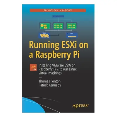 "Running Esxi on a Raspberry Pi: Installing Vmware Esxi on Raspberry Pi 4 to Run Linux Virtual M