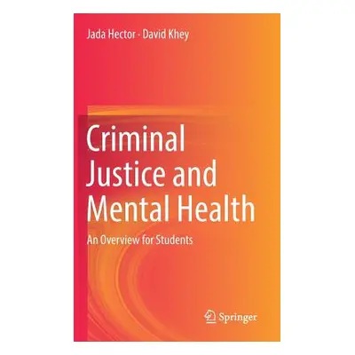 "Criminal Justice and Mental Health: An Overview for Students" - "" ("Hector Jada")