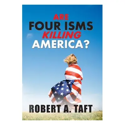 "Are Four Isms Killing America?" - "" ("Taft Robert a.")