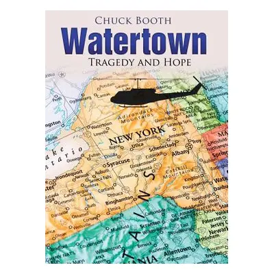 "Watertown: Tragedy and Hope" - "" ("Booth Chuck")