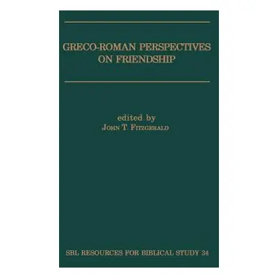 "Greco-Roman Perspectives on Friendship" - "" ("Fitzgerald John T.")