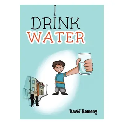 "I Drink Water" - "" ("Remeny David")