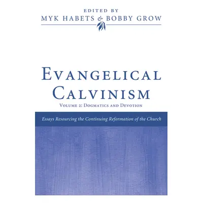 "Evangelical Calvinism" - "" ("Habets Myk")