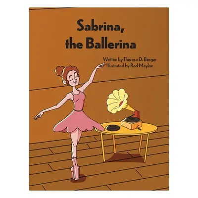 "Sabrina, the Ballerina" - "" ("Berger Theresa D.")