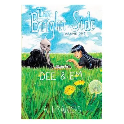 "The Bright Side: Vol 1: Dee & Em" - "" ("Francis A.")