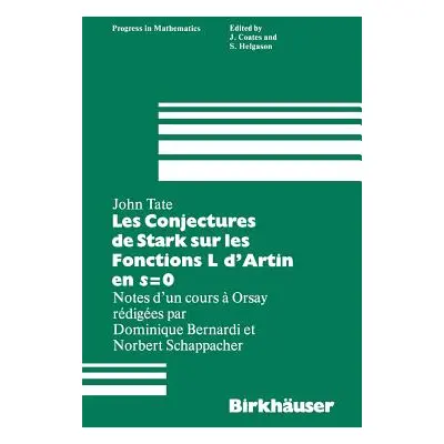 "Les Conjectures de Stark Sur Les Fonctions L d'Artin En S=0: Notes d'Un Cours a Orsay Redigees 