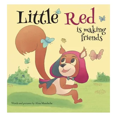 "Little Red is making friends" - "" ("Manolache Alina")