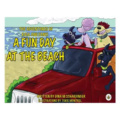 "The Adventures of Kaia and Fanci: A Fun Day at the Beach" - "" ("Schardinger Dina M.")