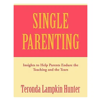 "Single Parenting" - "" ("Hunter Teronda Lampkin")