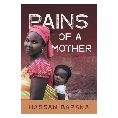 "Pains of a Mother" - "" ("Baraka Hassan")