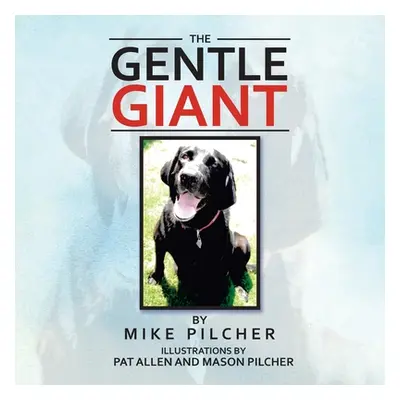 "The Gentle Giant" - "" ("Pilcher Mike")