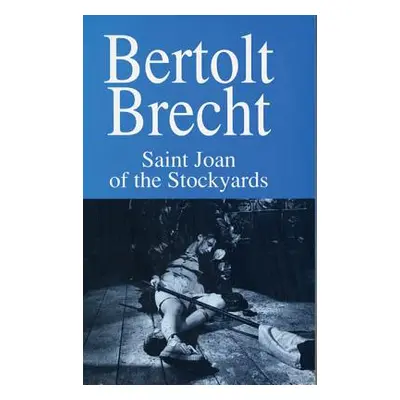 "Saint Joan of the Stockyards: Part One" - "" ("Brecht Bertolt")