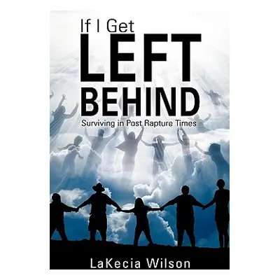 "If I Get Left Behind" - "" ("Wilson Lakecia")