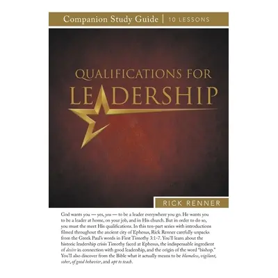 "Qualifications for Leadership Study Guide" - "" ("Renner Rick")