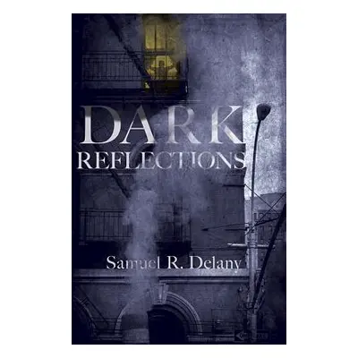 "Dark Reflections" - "" ("Delany Samuel R.")