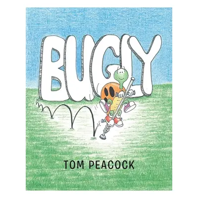 "Bugly" - "" ("Peacock Tom")