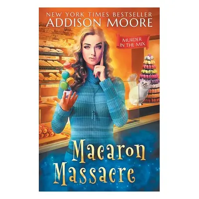 "Macaron Massacre" - "" ("Moore Addison")