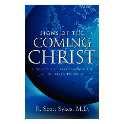 "Signs of the Coming Christ" - "" ("Sykes R. Scott")