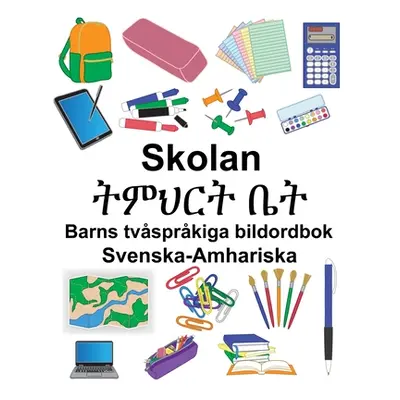 "Svenska-Amhariska Skolan/ትምህርት ቤት Barns tvsprkiga bildordbok" - "" ("Carlson Suzanne")