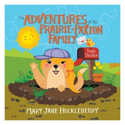 "The Adventures of the Prairie-Paxton Family: Tough Decision" - "" ("Huckleberry Mary Jane")