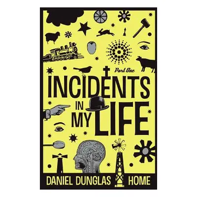 "Incidents in my Life - Part 1" - "" ("Home D. D.")