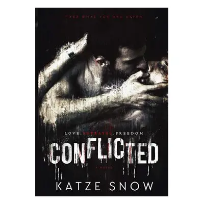 "Conflicted: A Dark MM Psychological Thriller" - "" ("Snow Katze")