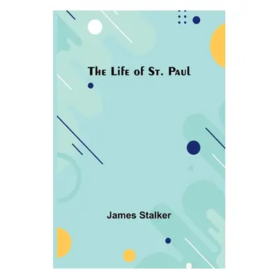 "The Life of St. Paul" - "" ("Stalker James")