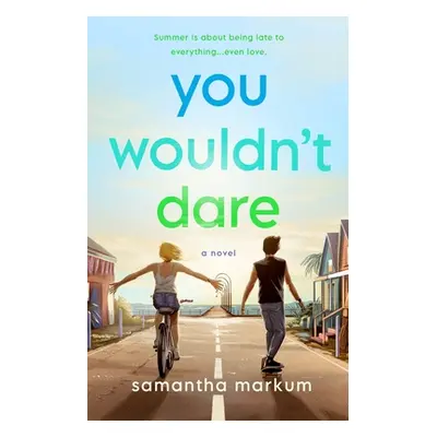 You Wouldn't Dare (Markum Samantha)