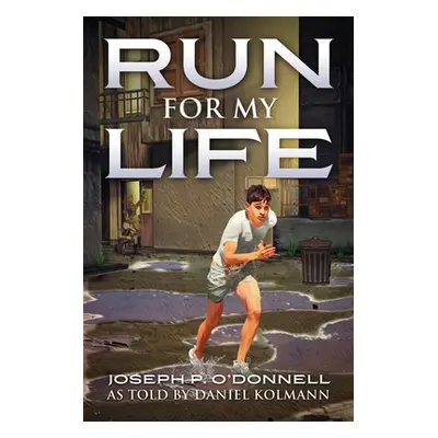 "Run for My Life" - "" ("O'Donnell Joseph P.")