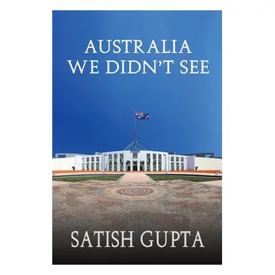 "Australia We Didn't See" - "" ("Gupta Satish")