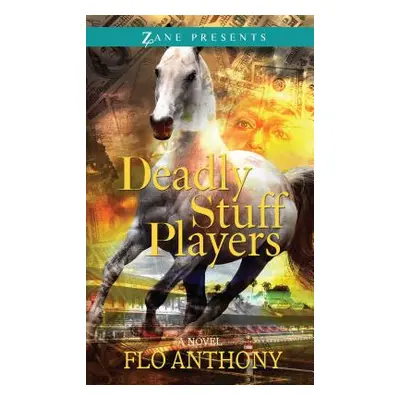 "Deadly Stuff Players" - "" ("Anthony Flo")